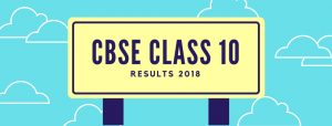 CBSE Class 10 Results 2018 information at Buddy4Study