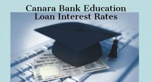 Canara Bank Education Loan Interest Rates