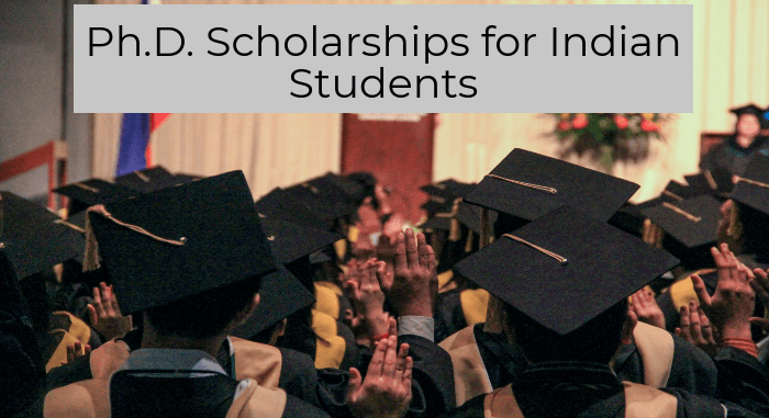 PhD Scholarships - PhD Scholarships in india, PhD scholarships abroad